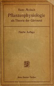Cover of: Pflanzenphysiologie als Theorie der Gärtnerei: für Botaniker, Gärtner, Landwirte, Forstleute und Pflanzenfreunde