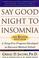 Cover of: Say Good Night to Insomnia