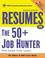 Cover of: Resumes for the 50+ Job Hunter, 2nd Ed.