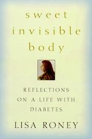 Cover of: Sweet invisible body by Lisa Roney