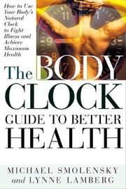 The body clock guide to better health by Michael Smolensky, Lynne Lamberg