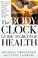 Cover of: The Body Clock Guide to Better Health