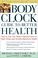 Cover of: The Body Clock Guide to Better Health