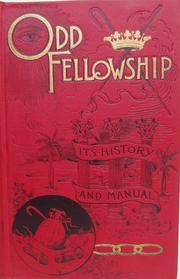 Cover of: Odd fellowship: its history and manual.