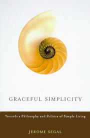 Cover of: Graceful simplicity: toward a philosophy and politics of simple living