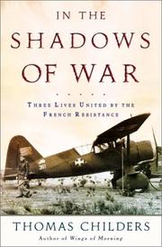 Cover of: In the shadows of war: an American pilot's odyssey through occupied France and the camps of Nazi Germany
