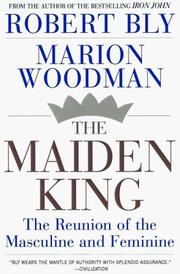 Maiden King by Robert Bly, Marion Woodman