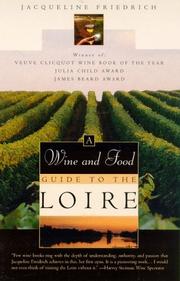 Cover of: The Wine and Food Guide to the Loire, France's Royal River: Veuve Clicquot-Wine Book of the Year