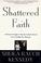Cover of: Shattered faith