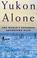 Cover of: Yukon alone