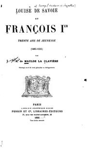 Cover of: Louis de Savoie et François Ier: trente ans de jeunesse (1485-1515)