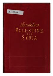 Cover of: Palestine and Syria with the chief routes through Mesopotamia and Babylonia by Karl Baedeker (Firm)