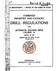 Cover of: Combined infantry and cavalry drill regulations for automatic machine rifle, caliber .30, model of 1909