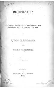 Cover of: Recopilación de artículos y documentos relativos a los derechos del territorio Yuruary y autonomía del estado Bolívar: por José Manuel Hernández.