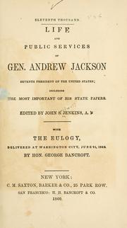 Cover of: ... Life and public services of Gen. Andrew Jackson, seventh president of the United States | Jenkins, John S.