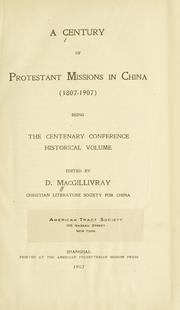 Cover of: A century of Protestant missions in China (1807-1907) by D. MacGillivray