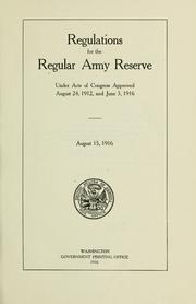 Cover of: Regulations for the regular Army reserve, under acts of Congress approved August 24, 1912, and June 3, 1916.