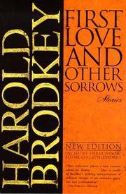 Cover of: First love and other sorrows by Harold Brodkey