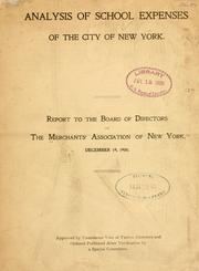 Cover of: Analysis of school expenses of the city of New York.: Report to the Board of directors of the Merchants' association of New York, December 19, 1900.