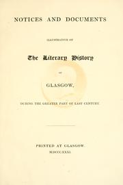 Cover of: Notices and documents illustrative of the literary history of Glasgow, during the greater part of the last century