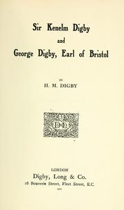 Cover of: Sir Kenelm Digby and George Digby, Earl of Bristol by H. M. Digby