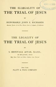 Cover of: The illegality of the trial of Jesus by John Evan Richards