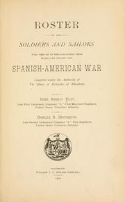 Cover of: Roster of the soldiers and sailors who served in organizations from Maryland during the Spanish-American War