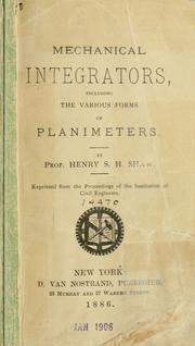 Cover of: Mechanical integrators: including the various forms of planimeters.