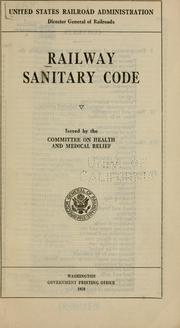 Cover of: Railway sanitary code: issued by the Committee on health and medical relief.