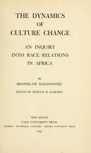 Cover of: The dynamics of culture change by Bronisław Malinowski
