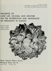 Cover of: Influence of land use, calcium, and weather on the distribution and abundance of pheasants in Illinois by Ronald F. Labisky