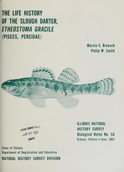 Cover of: The life history of the slough darter: Etheostoma gracile (Pisces, Percidae)