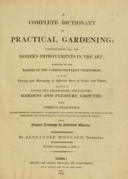 Cover of: A complete dictionary of practical gardening by R. W. Dickson