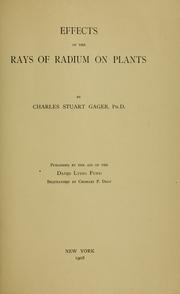 Cover of: Effects of the rays of radium on plants. | C. Stuart Gager