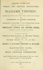 Cover of: Memoirs of the life, public and private adventures of Madame Vestris ...