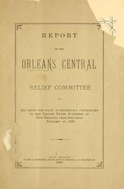 Report of the Orleans central relief committee to all those who have so generously contributed to the yellow fever sufferers of New Orleans by New Orleans central relief committee.