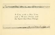 Cover of: A city with a sky line and a water front and the spirit that does things by John W. Lansley