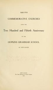 Cover of: 1660-1910: Commemorative exercises upon the two hundred and fiftieth anniversary of the Hopkins Grammar School of New Haven.