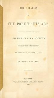 Cover of: The relation of the poet to his age: A discourse delivered before the Phi Beta Kappa Society of Harvard University, on Thursday, August 24, 1843