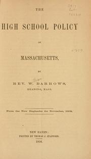 Cover of: The high school policy of Massachusetts by W. Barrows