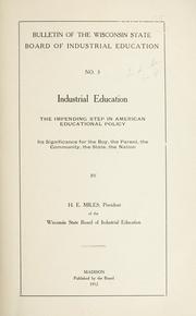 Cover of: Industrial education: the impending step in American education policy; its significance for the boy, the parent, the community, the state, the nation