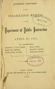 Addresses delivered at the organization meeting of the Department of Public Instruction, April 29, 1871 by Hooper C. Van Vorst