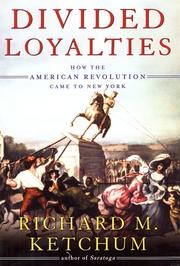 Cover of: Divided loyalties by Richard M. Ketchum