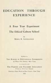 Cover of: Education through experience: A four year experiment in the Ethical culture school