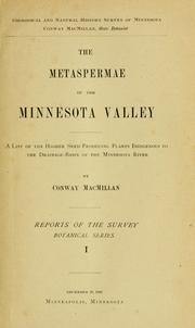 Cover of: The Metaspermae of the Minnesota Valley: A list of the higher seed-producing plants indigenous to the drainage-basin of the Minnesota River