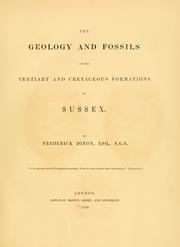 Cover of: The geology and fossils of the Tertiary and Cretaceous formations of Sussex