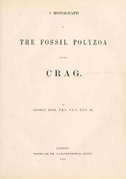 A monograph of the fossil Polyzoa of the Crag by George Busk