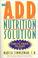 Cover of: The ADD nutrition solution
