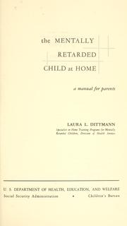 Cover of: The mentally retarded child at home: a manual for parents.