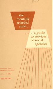Cover of: The mentally retarded child, a guide to services of social agencies.